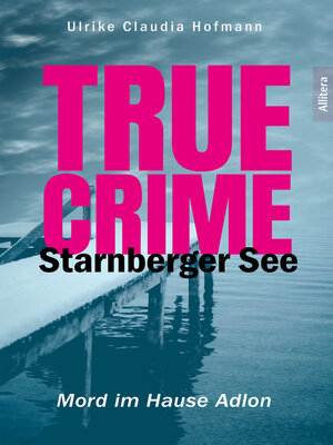 cover image of True Crime Starnberger See